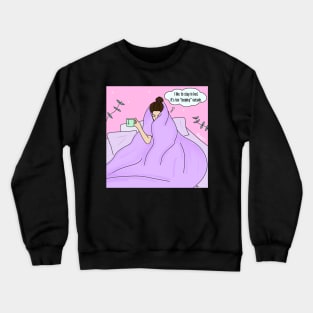 “I like to stay in bed, it’s too peopley outside” Crewneck Sweatshirt